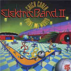 Chick Corea Elektric Band II - Paint The World