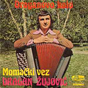 Dragan Žujović - Draganovo Kolo / Momački Vez