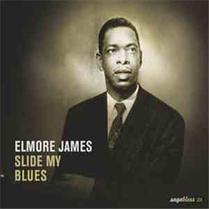 Elmore James - Slide My Blues