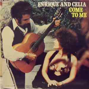 Enrique And Celia - Come To Me