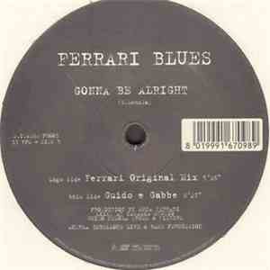 Ferrari Blues - Everything Is Gonna Be Alright
