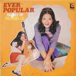 Frances Yip / Pollyanna Lee - Ever Popular