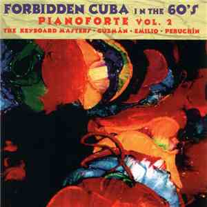 Guzmán / Emilio / Peruchín - Forbidden Cuba In The 60's - Pianoforte Vol. 2