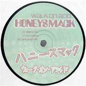 Honeysmack - Walk On Acid