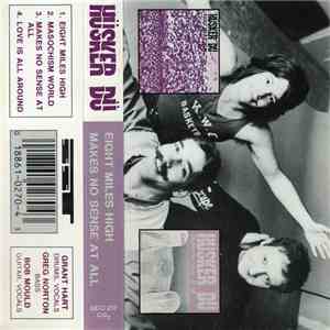Hüsker Dü - Eight Miles High / Makes No Sense At All