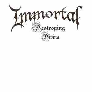 Immortal - Destroying Divina