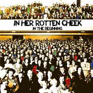 In Her Rotten Cheek - In The Beginning