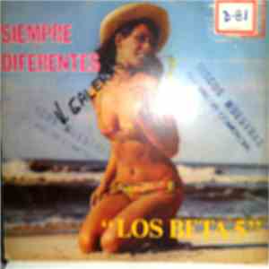 Los Beta 5 - Siempre Diferentes