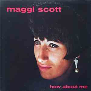 Maggi Scott - How About Me
