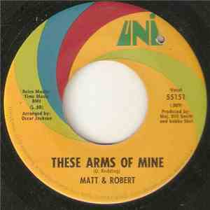 Matt & Robert - These Arms Of Mine / Soul Of A Man