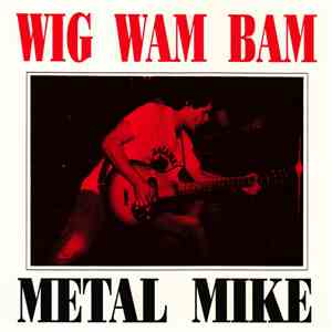 Metal Mike - Wig Wam Bam