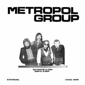 Metropol Group - Égig Érhetne Az Ének (Sunetul În Zbor)