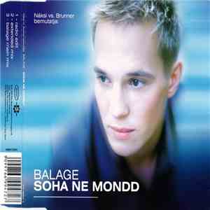 Náksi vs. Brunner Presents Balage  - Soha Ne Mondd