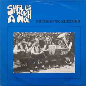 Orchestre Klezmer Shpil Es Nokh A Mol - Musique Juive D'Europe Centrale
