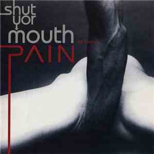 Pain  - Shut Yor Mouth (The Best Of Pain)