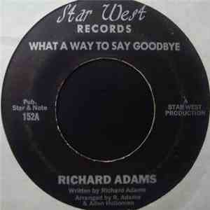 Richard Adams  - What A Way To Say Goodbye / Your Love Is (Ecstacy)
