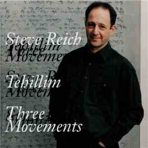 Steve Reich - Tehillim / Three Movements