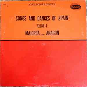 Various - Songs And Dances Of Spain Volume 4: Majorca And Aragon