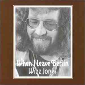 Wizz Jones - When I Leave Berlin