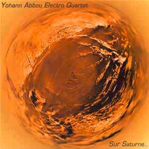 Yohann Abbou Electro Quartet - Sur Saturne...