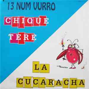 13 Num Vurro - Chiquitere / La Cucaracha