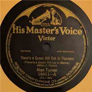 Alan Turner / Peerless Quartet - There's A Green Hill Out In Flanders / Say ...