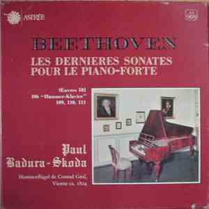 Beethoven - Paul Badura-Skoda - Les Dernières Sonates Pour Piano-Forte.