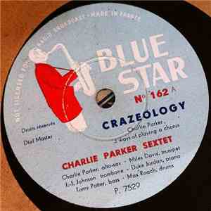 Charlie Parker Septet - Crazeology / Relaxing At Camarillo