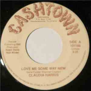 Claudia Harris - Love Me Some Way New