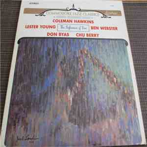 Coleman Hawkins, Lester Young, Ben Webster, Don Byas, Chu Berry - The Influ ...