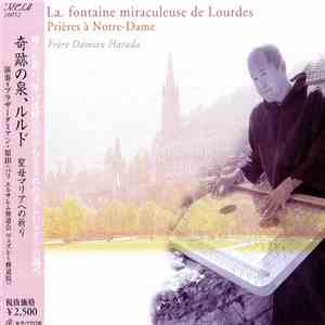 Damien Harada - La Fontaine Miraculeuse De Lourdes - Prière à Notre-Dame