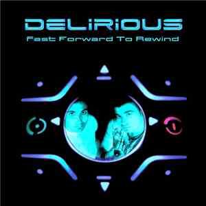 Delirious - Fast Forward To Rewind