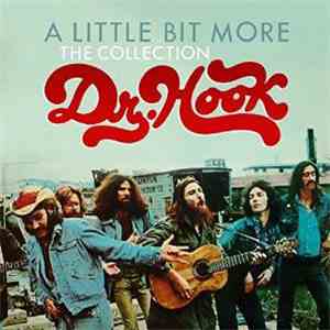 Dr. Hook - A Little Bit More - The Collection