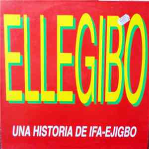 Ellegibo - Ellegibo (Una Historia De Ifa-Ejigbo)