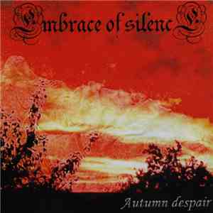 Embrace Of Silence - Autumn Despair