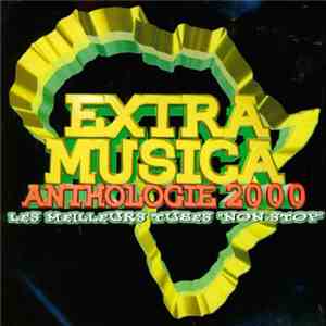 Extra Musica - Anthologie 2000 - Les Meilleurs Tubes Non Stop