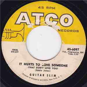 Guitar Slim - It Hurts To Love Someone (That Don't Love You) / If I Should Lose You