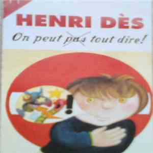 Henri Dès - 11 - On Peut (Pas) Tout Dire !