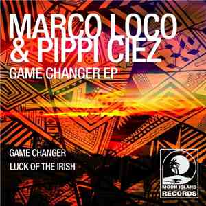 Marco Loco & Pippi Ciez - Game Changer EP