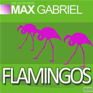 Max Gabriel - Flamingos