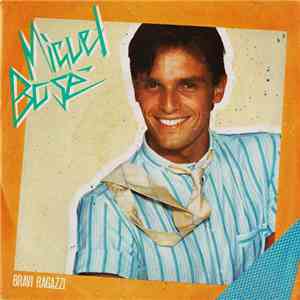 Miguel Bosé - Bravi Ragazzi