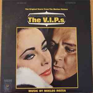 Miklos Rozsa - The V.I.P.'S (The Original Score From The Motion Picture)