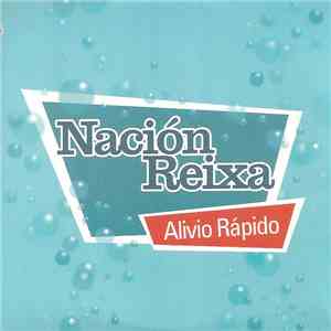 Nación Reixa - Alivio Rápido