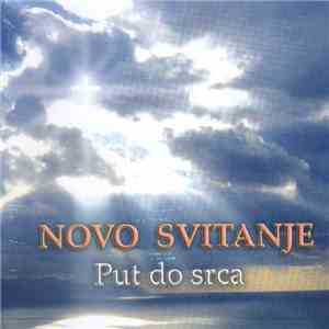 Novo Svitanje - Put Do Srca