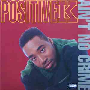 Positive K - Ain't No Crime