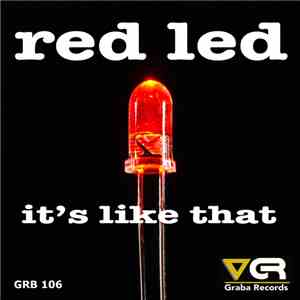 Red Led - It's Like That