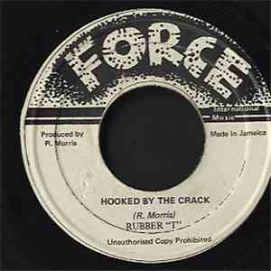 Rubber T - Hooked By The Crack