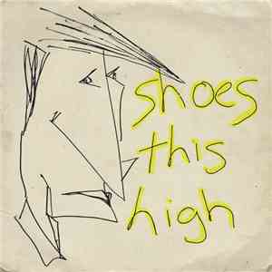 Shoes This High - Shoes This High