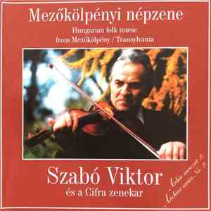 Szabó Viktor  És A Cifra Zenekar - Cifra Ensemble II. - Mezőkölpényi Népzen ...
