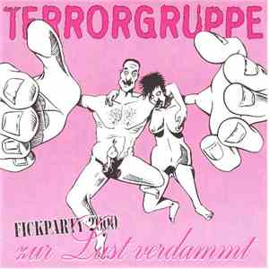 Terrorgruppe - Fickparty 2000 (Zur Lust Verdammt)